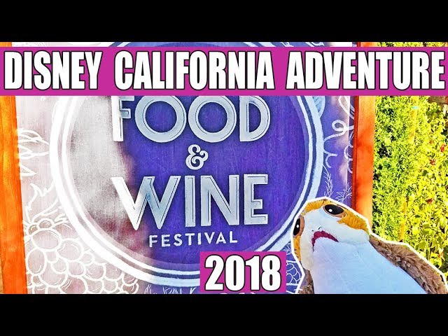 Disney California Adventure Food and Wine 2018 - with Porg!