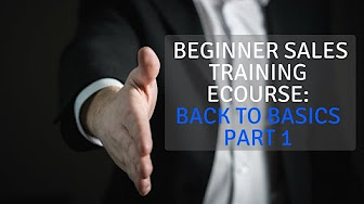 Beginner Sales Training eCourse: Back to Basics Part 1-3 and more!
