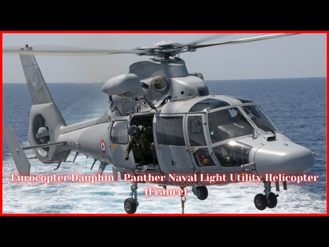 Eurocopter Dauphin / Panther Naval Light Utility Helicopter (France)
