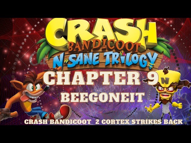 Beegoneit - Crash Bandicoot 2 Remaster Part 9