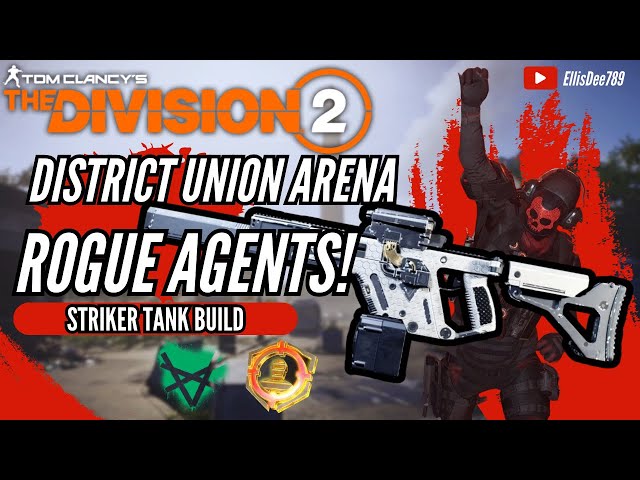 District Union Arena + ROGUE AGENTS EXPOSED CHAMELEON STRIKER TANK Build - The Division 2