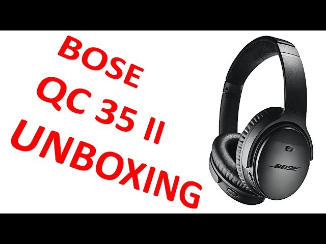 Bose QC35 2nd Gen (LATE) Unboxing - What's in the Box (EP. 2)