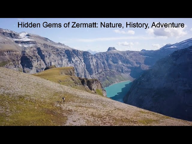 Hidden Gems of Zermatt: Nature, History, Adventure