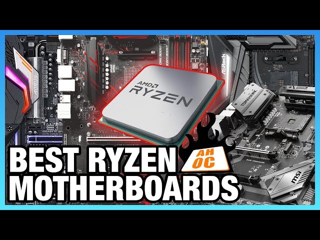Best Motherboards for AMD Ryzen 2018 - AM4 X470 & B450