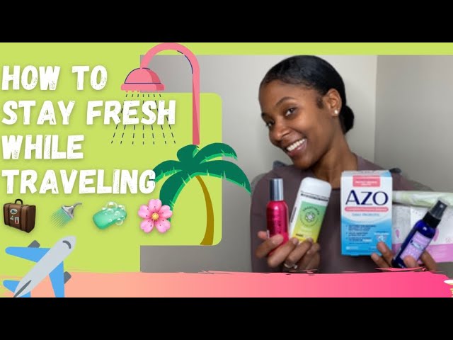 How to stay fresh while traveling 🧳 💦🌸🚿🧼🛁
