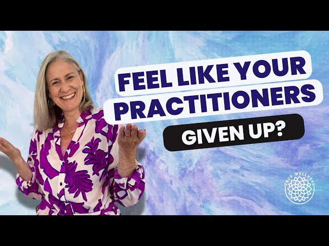 Feel Like Your Practitioner's Given Up? Don't Lose Hope!