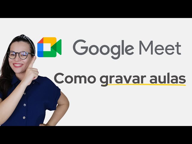 🔴 Tutorial: como gravar vídeos com o Google Meet!