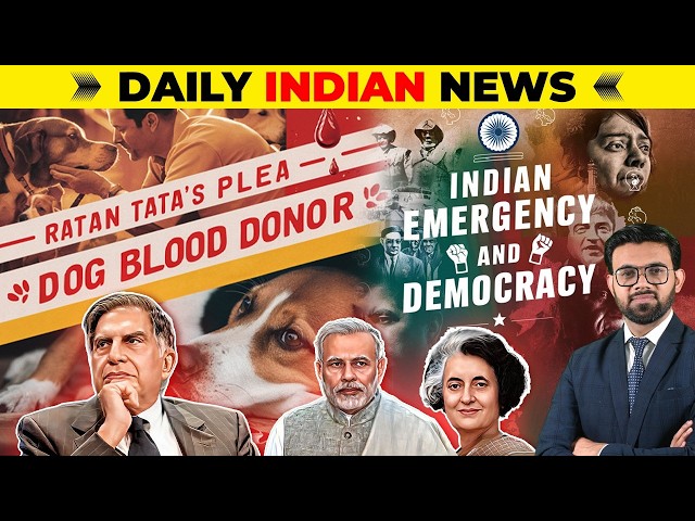 Daily Indian News: Ratan Tata’s Plea for Dog Blood Donor, Emergency and Democracy, US Report