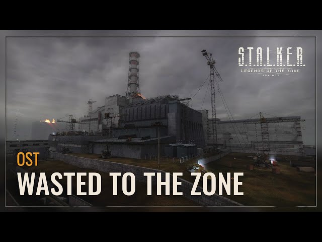 S.T.A.L.K.E.R.: LOTZ OST — Wasted to the Zone
