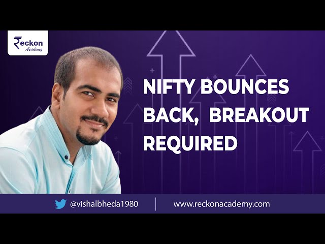 Nifty & Banknifty Short Term View - Ep 147 Nifty bounces back, breakout required