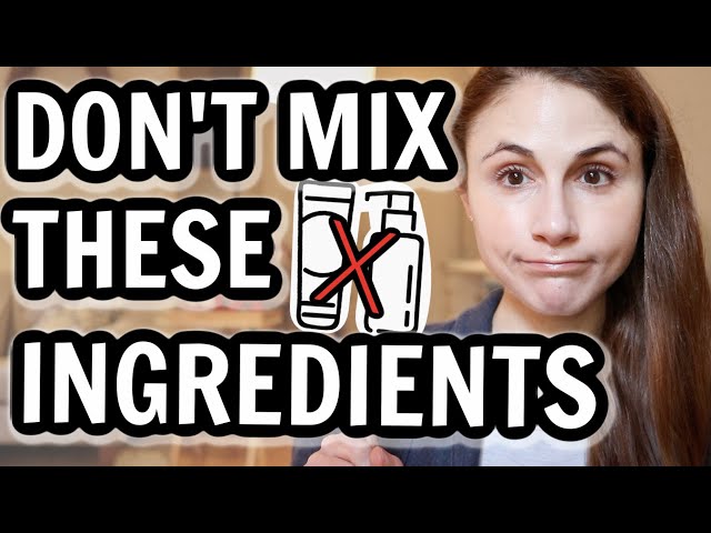 Skin care ingredients NOT TO MIX| Dr Dray