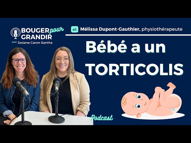Bébé a un torticolis ! avec Mélissa Dupont-Gauthier, physiothérapeute (podcast)