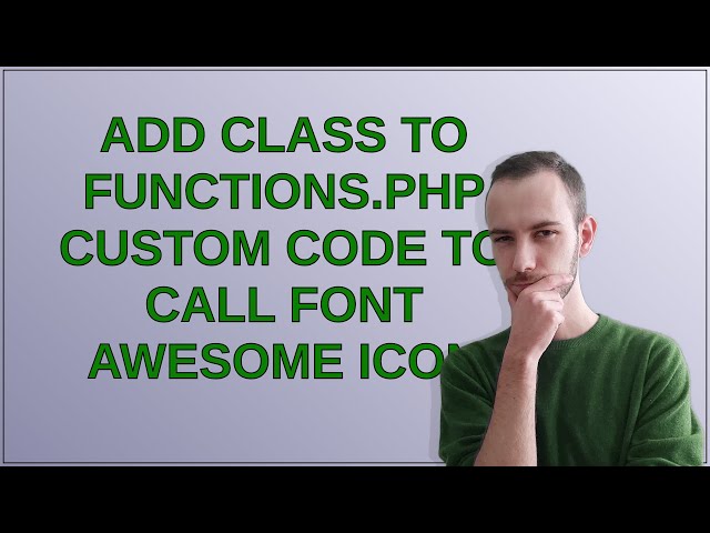 Wordpress: Add class to functions.php custom code to call font awesome icon