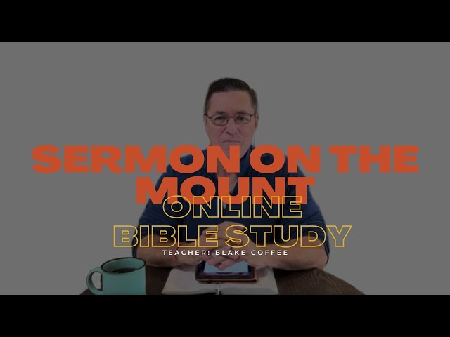 Online Bible Study - Sermon on the Mount - Matthew 6:1-8, 16-18