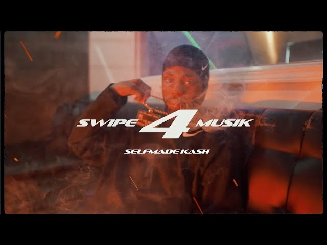 Selfmade Kash - Swipe Musik 4 💳 (Official Video