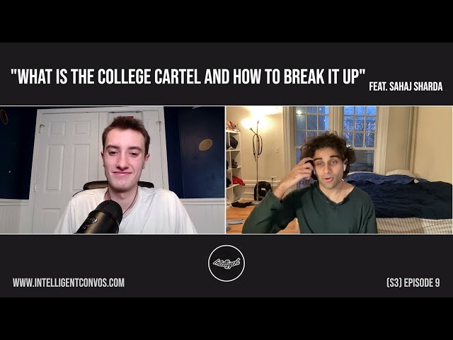 "What is the College Cartel & How to Break it Up" | Sahaj Sharda | Season 3 Episode 9