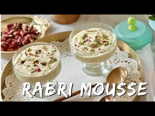 Rabri Mousse Recipe | The Easiest Yet Most Delicious Mousse