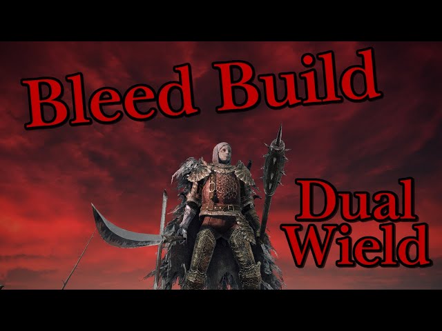 Elden Ring: Dual Wield Bleed Builds Are Amazing