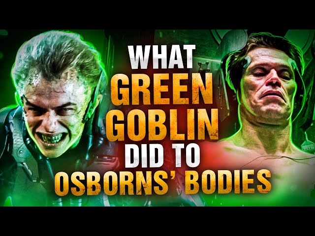 What Green Goblin did to Osborns’ bodies