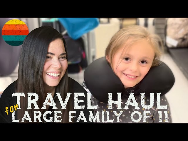 TRAVEL HAUL FOR LARGE FAMILY OF 11! || LARGE FAMILY TRAVELS THE WORLD FOR 1 YEAR! || T-MINUS 88 DAYS