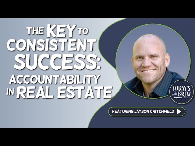 The Key to Consistent Success : Accountability in Real Estate