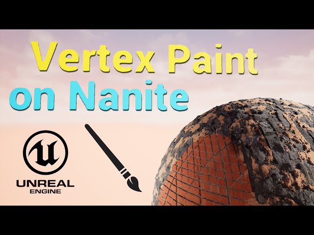 How to Vertex Paint on Nanite Mesh in UE5.3