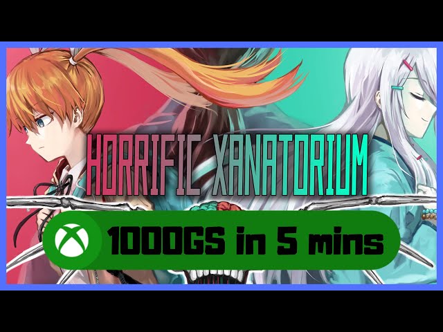 Horrific Xanatorium #Xbox Achievement Walkthrough - 1000GS in 5 mins