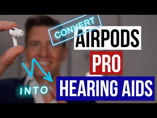 How to Set Up your Apple Airpods Pro as Hearing Aids: Guide and Review 2023
