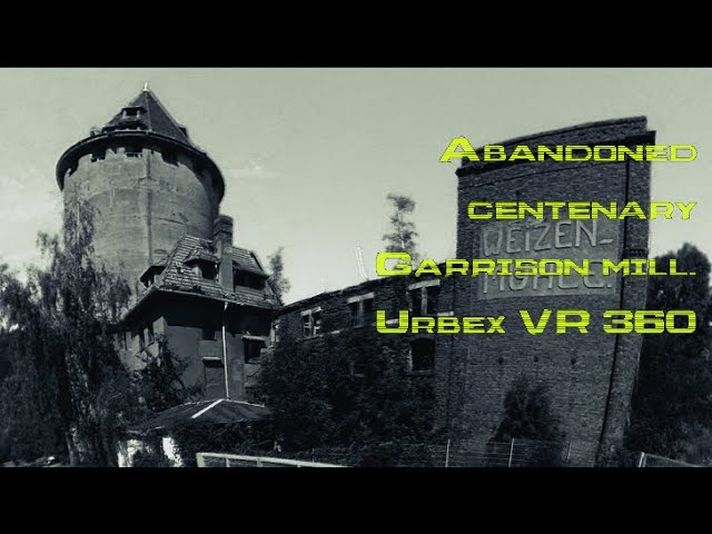Abandoned centenary Garrison mill. VR360 urbex