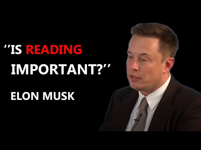 ''Is Reading Important?'' - Elon Musk