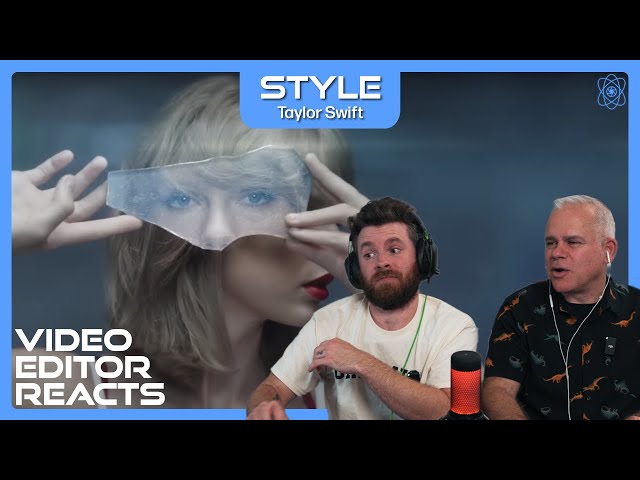 Video Editor Reacts to Taylor Swift - Style