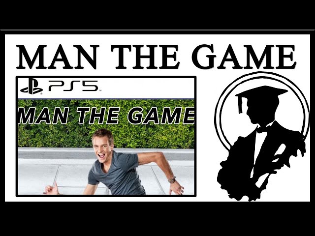 Have You Played Man The Game?