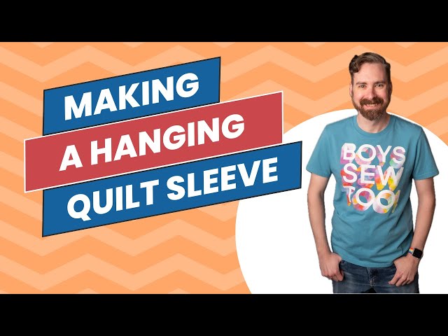 Making a Quilt Hanging Sleeve