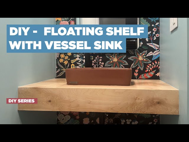 How to Build a DIY Floating Vanity with a Vessel Sink - Perfect for Home