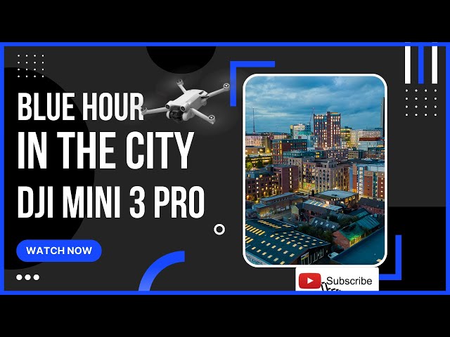 Blue hour in the city DJI Mini 3 Pro.