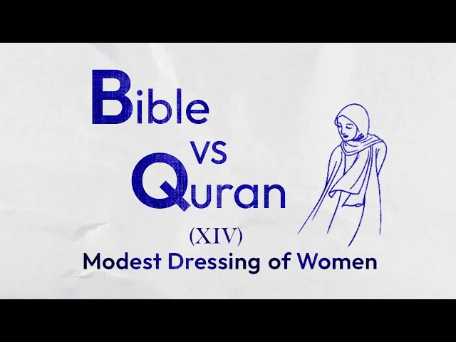 Bible VS Quran : Modest Dressing of Women! | Islam VS Christianity Debate