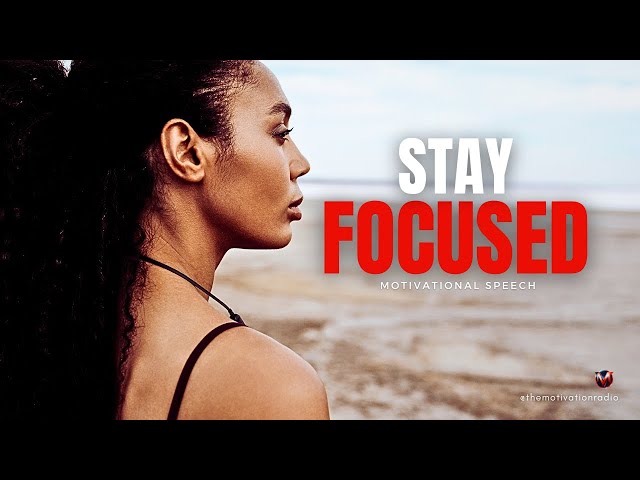WATCH THIS EVERY MORNING | Stay Focused - Best Morning Motivational Speech