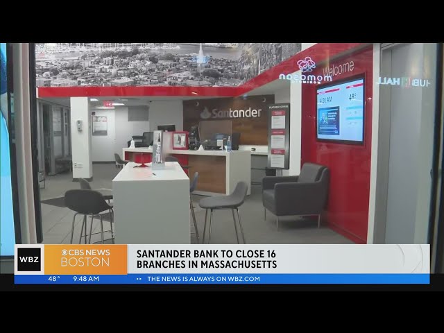 Santander Bank closing several Massachusetts branches