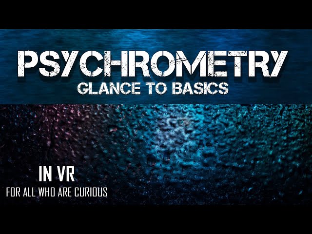 Psychrometry • What is psychrometry • psychrometer working • Temperatures on different scales(In VR)
