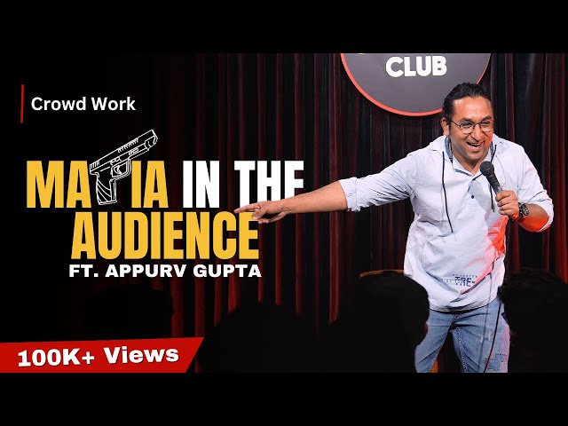 MAFIA in the Audience | Stand-Up Comedy by Appurv Gupta Aka GuptaJi (Crowd Work)