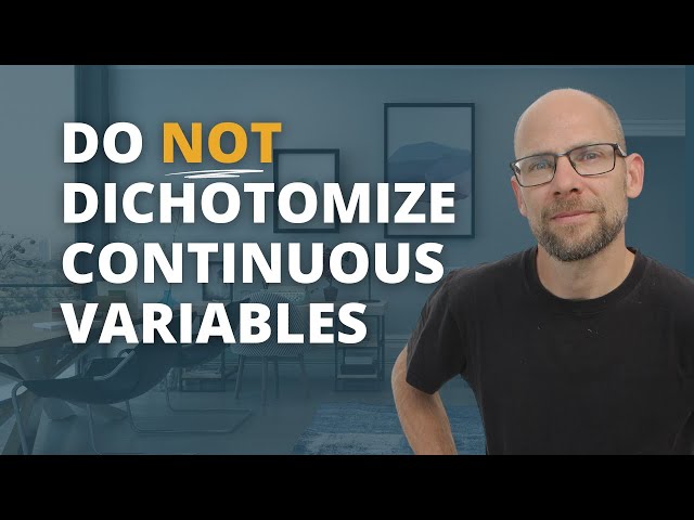 Why You Should Not Dichotomize Continuous Variables