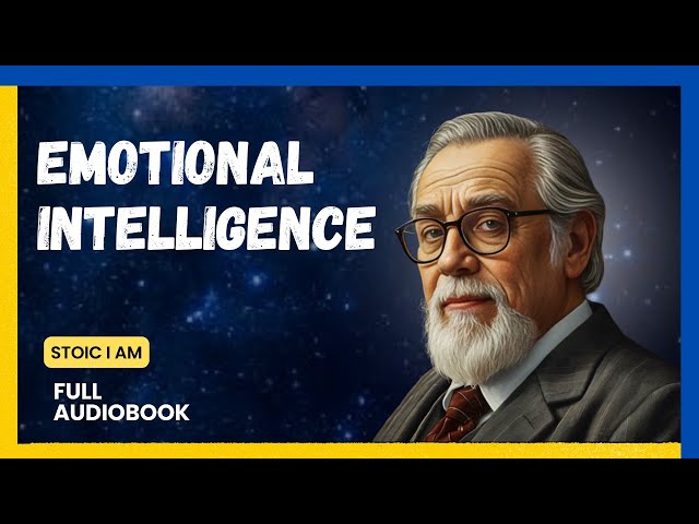 Emotional Intelligence: A Practical Guide to Self Control for Everyday Life Audiobook