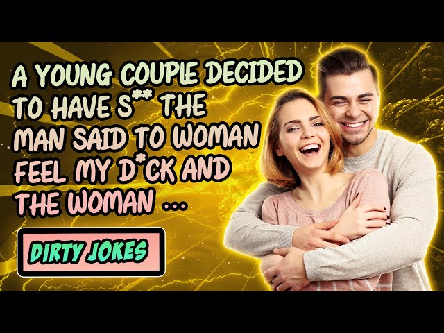 Dirty Jokes - A young couple decided to have s** the man said .... - jokes of day
