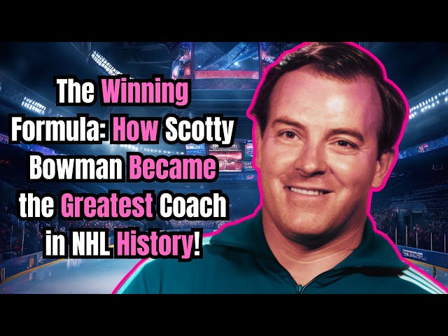Die Gewinnformel: Wie Scotty Bowman zum erfolgreichsten Trainer in der NHL-Geschichte wurde!