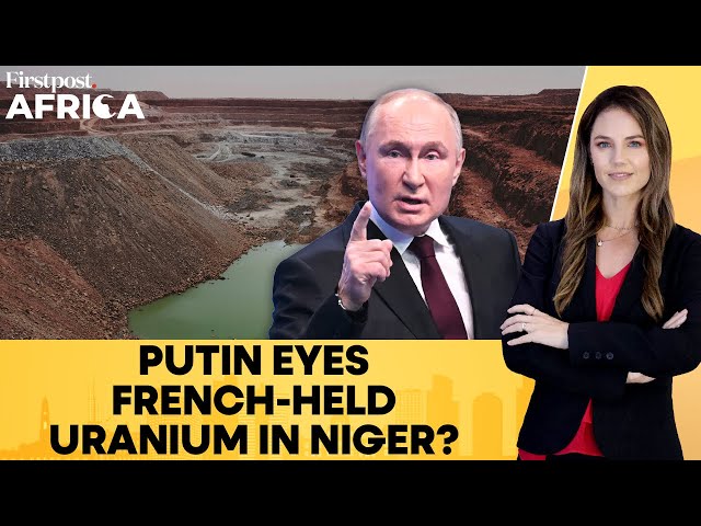 Russia to Take Over France’s Uranium Assets in Niger? | Firstpost Africa