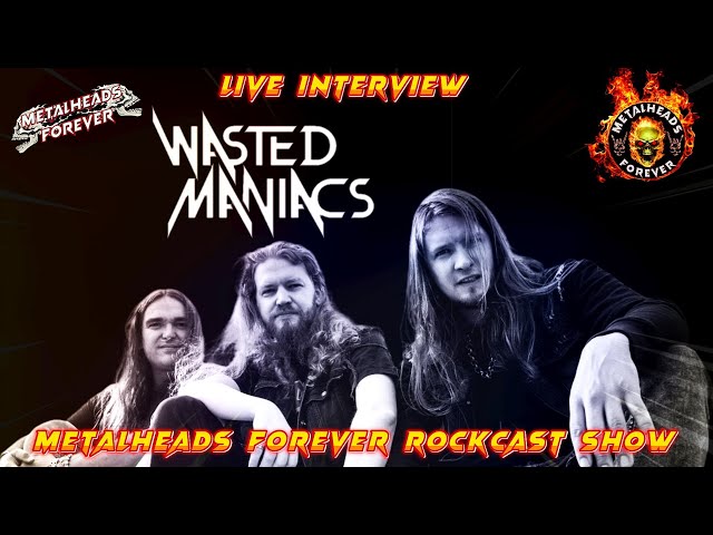 WASTED MANIACS #802 – 26.6.2024 | METALHEADS FOREVER - ROCKCAST SHOW