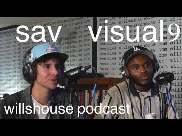 willshouse podcast 17 SAV VISUAL 9 NBA MUSIC AND MORE