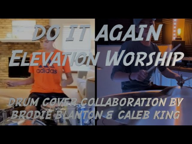 Drum cover -Do It Again - Elevation Worship - Collaboration with Brodie Blanton