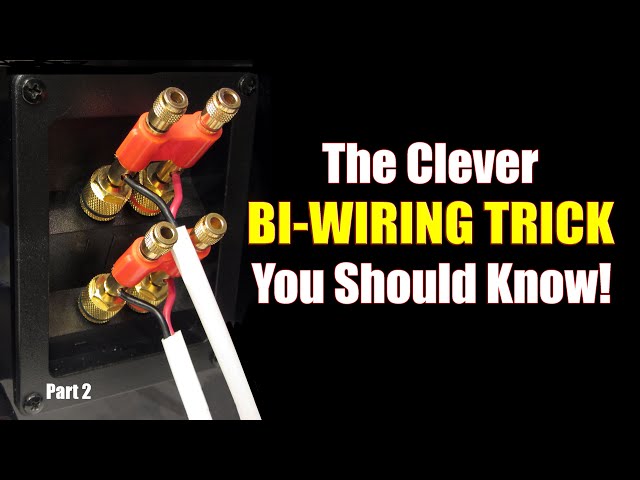 Bi-Wiring, Pt 2: A Clever Trick You Should Know!