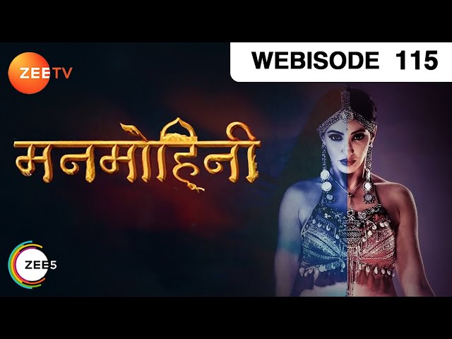 Manmohini - Hindi TV Serial - Webisode - 115 - Reyhna Malhotra, Giaa Manek, Garima Singh Zee TV